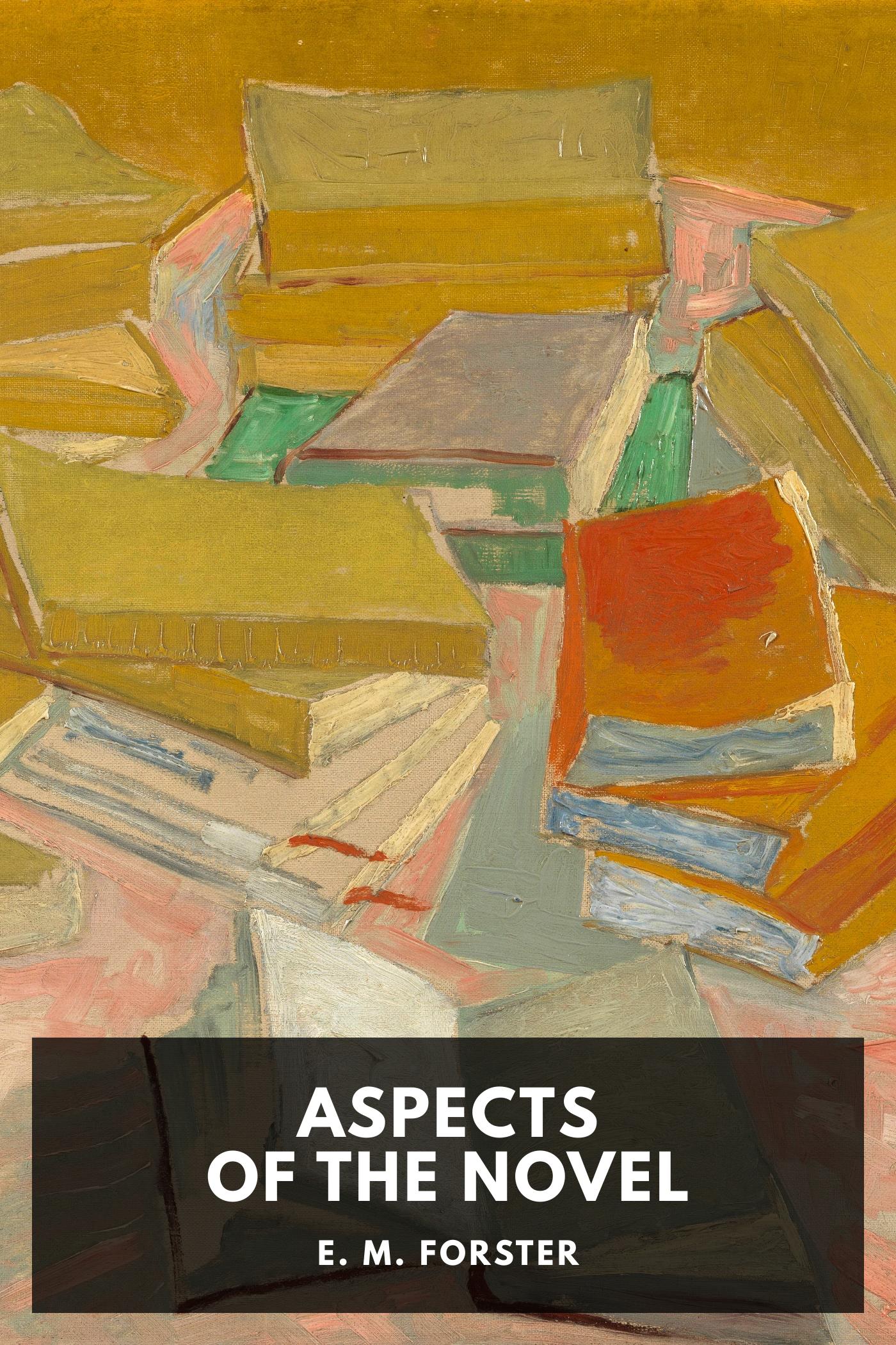 Aspects of the Novel - E. M. Forster